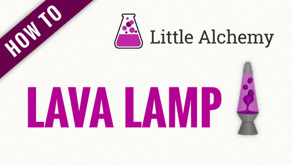 Video: How to make LAVA LAMP in Little Alchemy