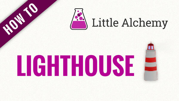 Video: How to make LIGHTHOUSE in Little Alchemy
