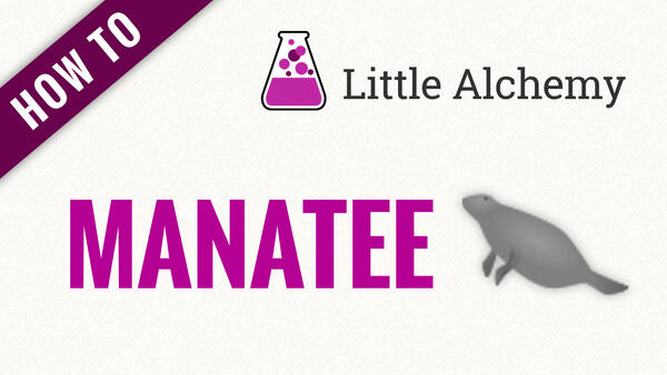 Video: How to make MANATEE in Little Alchemy
