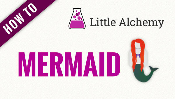 Video: How to make MERMAID in Little Alchemy