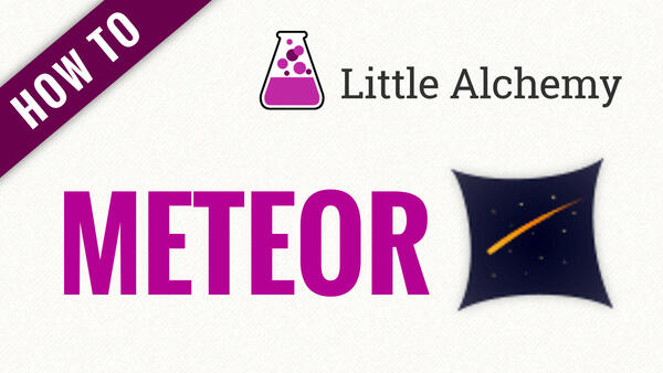 Video: How to make METEOR in Little Alchemy