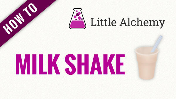 Video: How to make MILK SHAKE in Little Alchemy