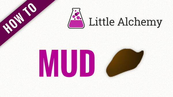 Video: How to make MUD in Little Alchemy