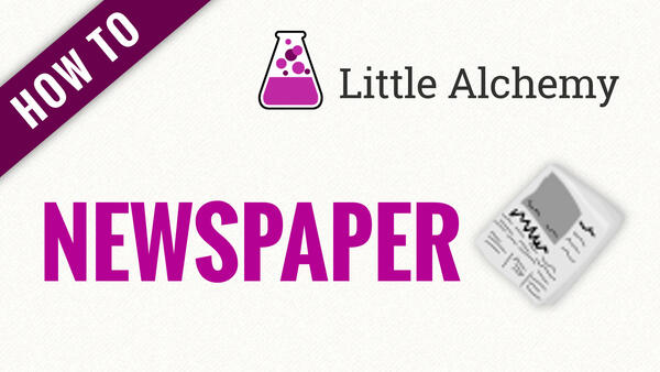 Video: How to make NEWSPAPER in Little Alchemy