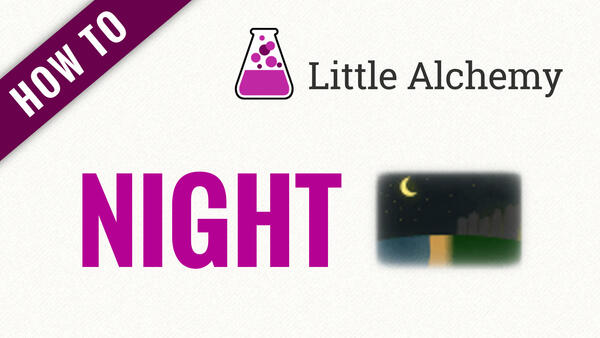 Video: How to make NIGHT in Little Alchemy