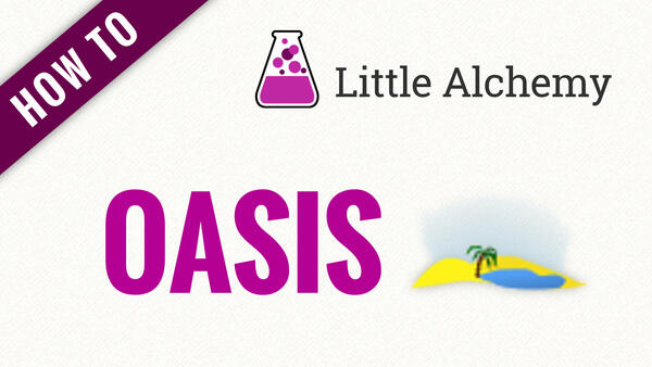 Video: How to make OASIS in Little Alchemy