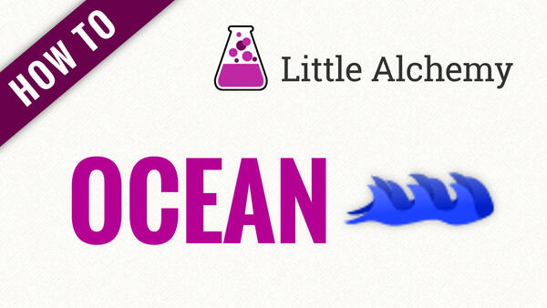 Video: How to make OCEAN in Little Alchemy