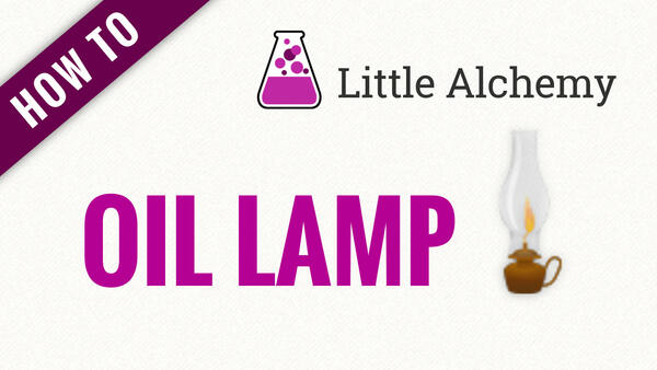 Video: How to make OIL LAMP in Little Alchemy