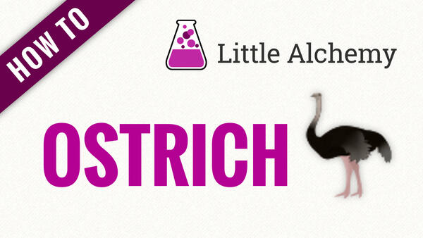 Video: How to make OSTRICH in Little Alchemy