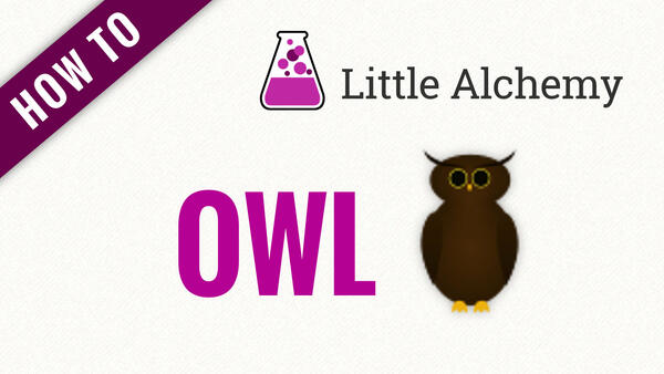 Video: How to make OWL in Little Alchemy