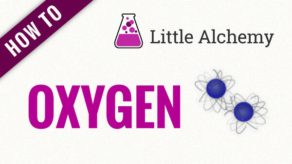 Video: How to make OXYGEN in Little Alchemy