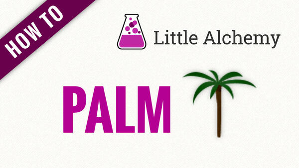 Video: How to make PALM in Little Alchemy