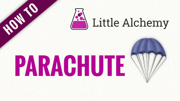 Video: How to make PARACHUTE in Little Alchemy