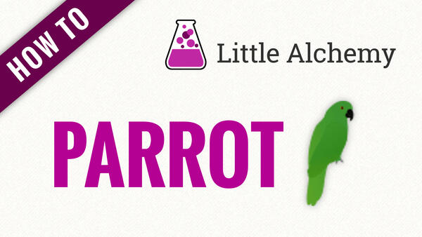 Video: How to make PARROT in Little Alchemy