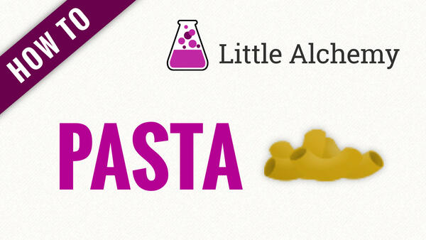 Video: How to make PASTA in Little Alchemy