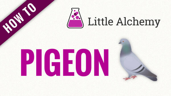 Video: How to make PIGEON in Little Alchemy