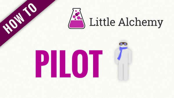 Video: How to make PILOT in Little Alchemy