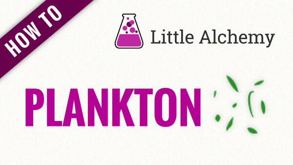 Video: How to make PLANKTON in Little Alchemy