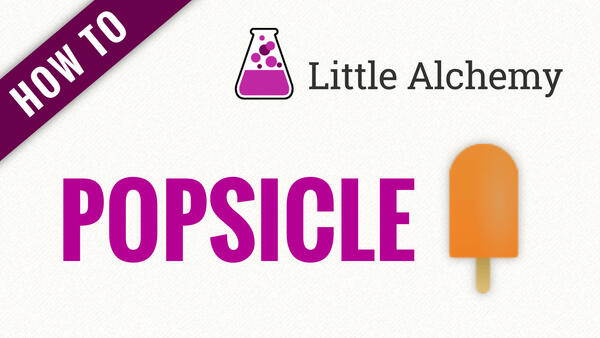 Video: How to make POPSICLE in Little Alchemy