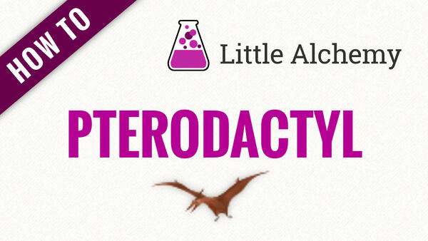 Video: How to make PTERODACTYL in Little Alchemy