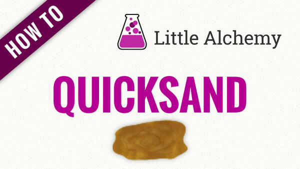 Video: How to make QUICKSAND in Little Alchemy