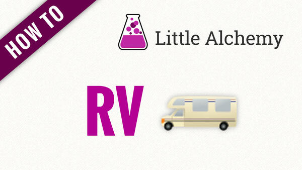 Video: How to make RV in Little Alchemy