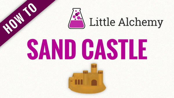 Video: How to make SAND CASTLE in Little Alchemy