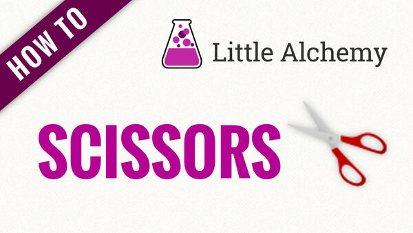 Video: How to make SCISSORS in Little Alchemy