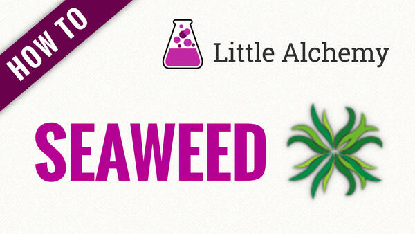 Video: How to make SEAWEED in Little Alchemy