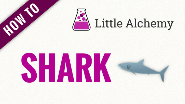 Video: How to make SHARK in Little Alchemy