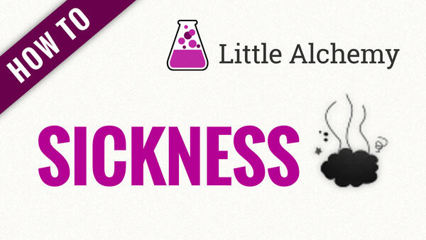 Video: How to make SICKNESS in Little Alchemy