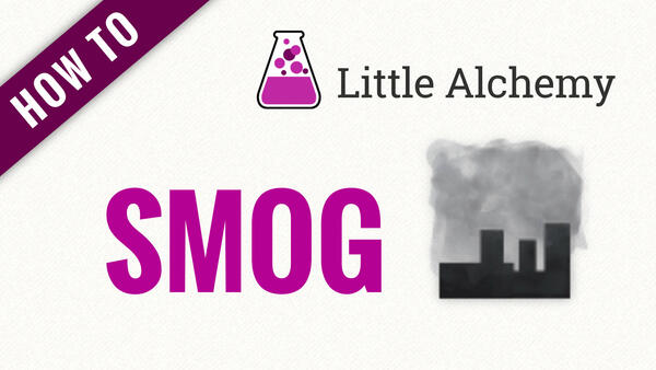 Video: How to make SMOG in Little Alchemy