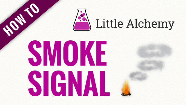 Video: How to make SMOKE SIGNAL in Little Alchemy