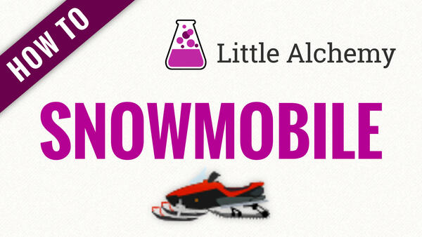 Video: How to make SNOWMOBILE in Little Alchemy