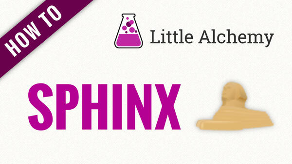 Video: How to make the SPHINX in Little Alchemy