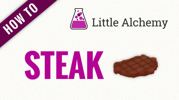 Video: How to make STEAK in Little Alchemy