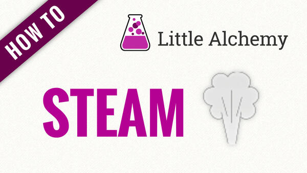 Video: How to make STEAM in Little Alchemy