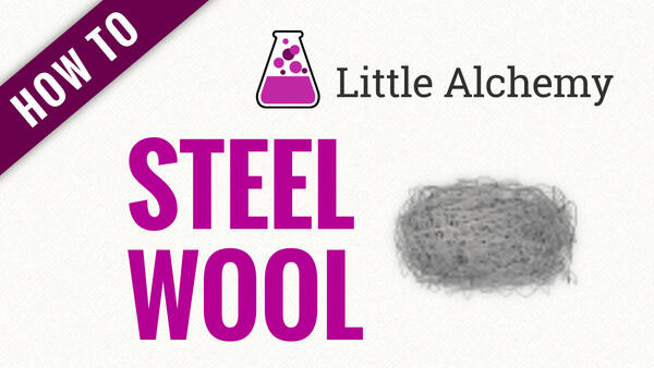 Video: How to make STEEL WOOL in Little Alchemy