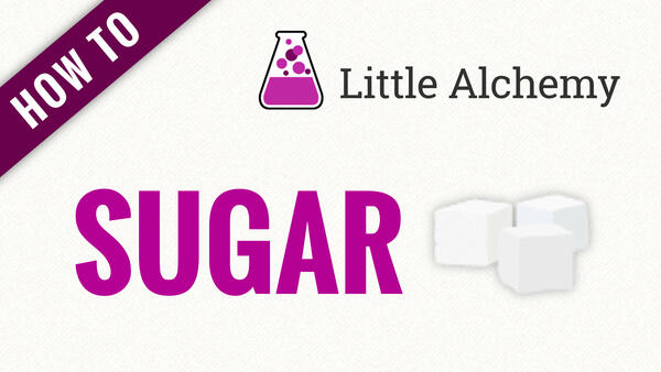 Video: How to make SUGAR in Little Alchemy