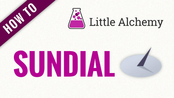 Video: How to make SUNDIAL in Little Alchemy