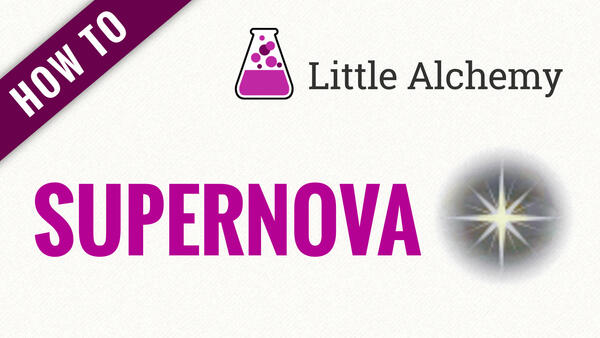 Video: How to make SUPERNOVA in Little Alchemy