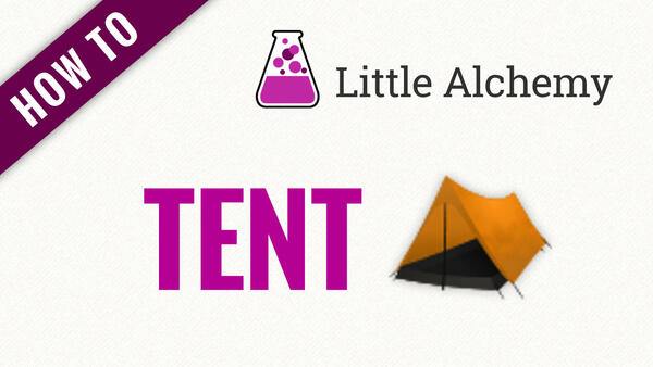 Video: How to make TENT in Little Alchemy