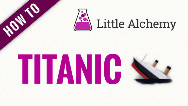 Video: How to make TITANIC in Little Alchemy Complete Solution