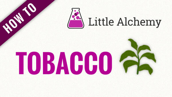 Video: How to make TOBACCO in Little Alchemy