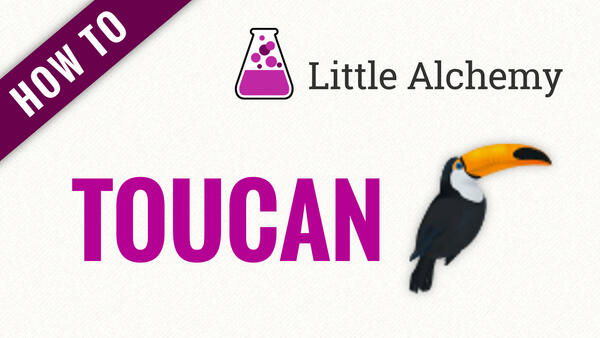 Video: How to make TOUCAN in Little Alchemy