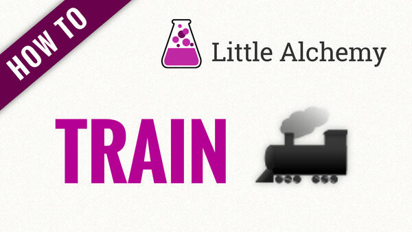 Video: How to make TRAIN in Little Alchemy
