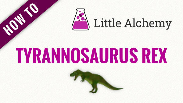 Video: How to make TYRANNOSAURUS REX in Little Alchemy