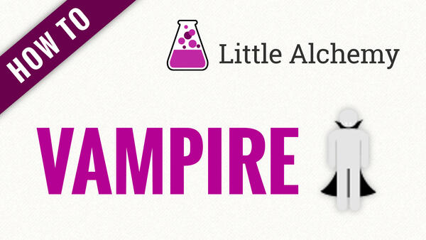 Video: How to make VAMPIRE in Little Alchemy