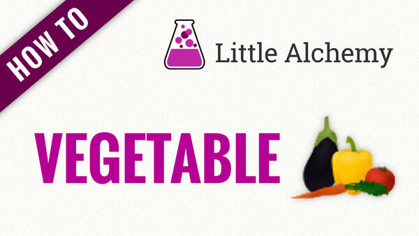 Video: How to make VEGETABLE in Little Alchemy