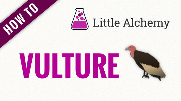 Video: How to make VULTURE in Little Alchemy